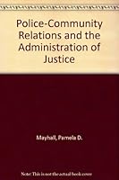 Police-Community Relations and the Administration of Justice 0136807941 Book Cover