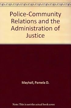 Hardcover Police-Community Relations and the Administration of Justice Book