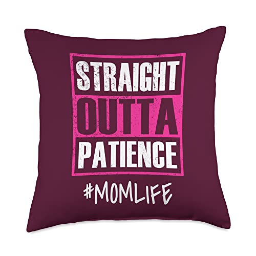 Straight Outta Patience Tee Mom Life Momlife Mama Gift Throw Pillow