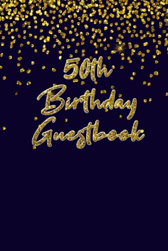 Image of 50th Birthday Guest Book Hardcover Hardback: For Friends and Family To Write and Sign In (Guest Name, Message and The Best Memory), 50th Birthday ... Keepsake (Volume 5), 6" x 9", 120 Pages