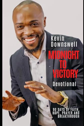 Midnight To Victory Devotional: 90 Days Of Faith, Hope, Prayer & Breakthrough