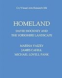 Homeland: David Hockney And The Yorkshire Landscape (CV/Visual Arts Research)