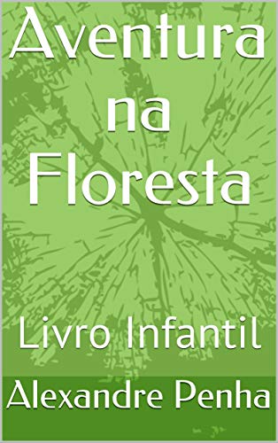 Aventura na Floresta: Livro Infantil