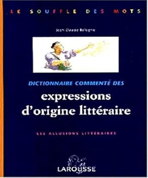 Paperback Dictionnaire commenté des expressions d'origine littéraire [French] Book