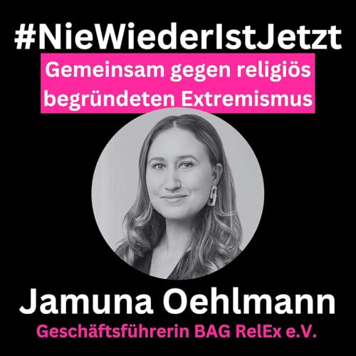 Gemeinsam gegen religi&ouml;s begr&uuml;ndeten Extremismus: Jamuna Oehlmann, BAG RelEx e.V.