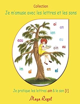 Je m'amuse avec les lettres et les sons: Je pratique les lettres ain