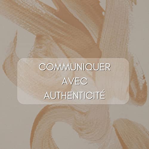 22 - Communique avec authenticit&eacute; - avec Cl&eacute;mentine