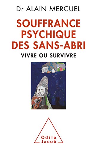 Souffrance psychique des sans-abri: Vivre ou survivre