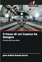 Il treno di cui Cuenca ha bisogno: Cronaca della sua difesa (Italian Edition) 3841639739 Book Cover