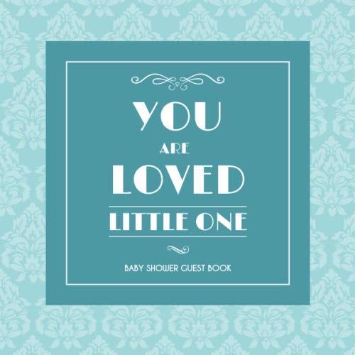 You Are Loved Little One, Baby Shower Guest Book: Mint baby shower theme, art deco design