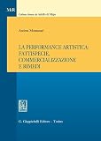 La Performance Artistica: Fattispecie, Commercializzazione E Rimedi - 2