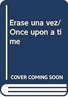 Erase una vez/ Once upon a time (Spanish Edition) 9686445064 Book Cover