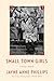 Small Town Girls: a writer's memoir