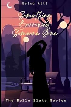 Paperback Something Borrowed, Someone Gone: The Bella Blake Series Book
