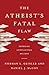 The Atheist's Fatal Flaw: Exposing Conflicting Beliefs