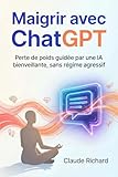  Maigrir avec ChatGPT: Perdre du poids avec une IA bienveillante, sans régime extrême