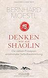  Denken wie ein Shaolin: Die sieben Prinzipien emotionaler Selbstbestimmung