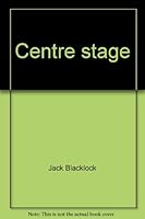 Centre stage;: An introduction to theatre arts 0070927650 Book Cover