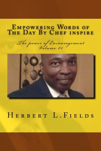 Empowering words of the day by Chef Inspire volume 1: The power of Encouragement