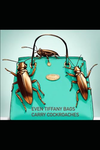 Even Tiffany Bags Carry Cockroaches