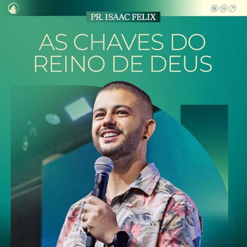 S&Eacute;RIE OCUPAI AT&Eacute; QUE ELE VENHA - PARTE 2: AS CHAVES DO REINO DE DEUS / PR. ISAAC F&Eacute;LIX