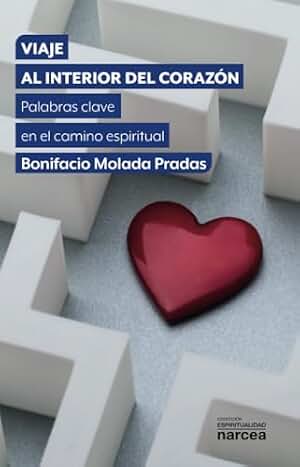 Viaje al interior del corazón: Palabras clave en el camino espiritual (LIBROS DE ESPIRITUALIDAD): 345