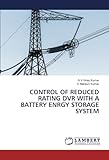 CONTROL OF REDUCED RATING DVR WITH A BATTERY ENRGY STORAGE SYSTEM