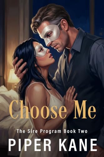 Image of Choose Me: Anonymous Breeding Program Masked Hero Instalove Romance (The Sire Program Book 2)