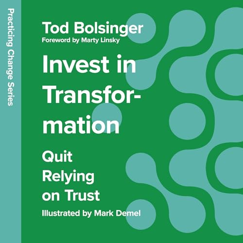 Invest in Transformation - Quit Relying on Trust by Tod Bolsinger, Marty Linsky - Vorwort episode artwork