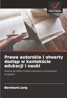 Prawa autorskie i otwarty dostep w kontekscie edukacji i nauki (Polish Edition) 620245864X Book Cover