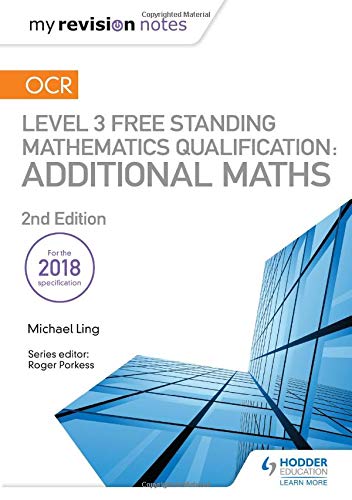 My Revision Notes: OCR Level 3 Free Standing Mathematics Qualification: Additional Maths (2nd edition)