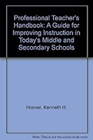 The professional teacher's handbook: A guide for improving instruction in today's middle and secondary schools 0205055826 Book Cover