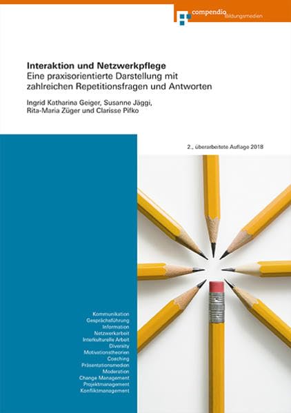 Interaktion und Netzwerkpflege: Eine praxisorientierte Darstellung mit zahlreichen Repetitionsfragen und Antworten (HR-Fachleute)