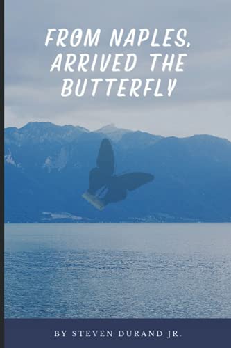 From Naples, Arrived the Butterfly