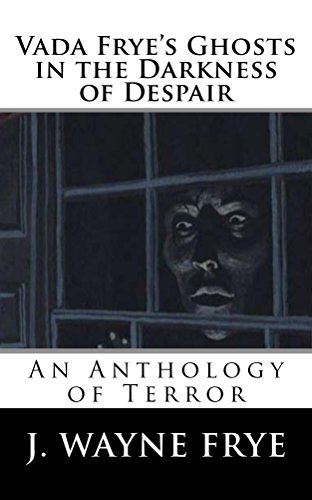 Vada Frye's Ghosts in the Darkness of Despair