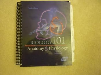 Spiral-bound Biology 101: Introduction to Anatomy & Physiology Course Manual, 3e, Columbus State Community Colleg Book