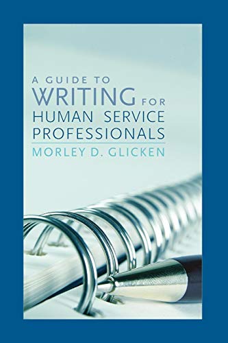 A Guide to Writing for Human Service Professionals A Guide to Writing for Human Service Professionals