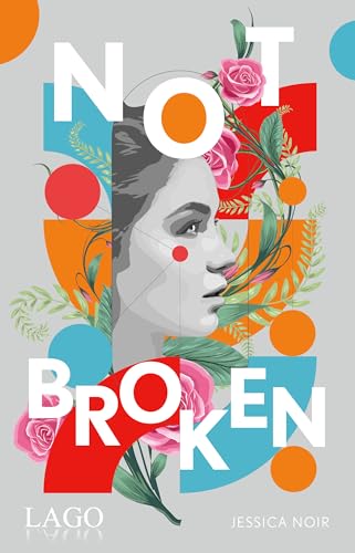 Not Broken: New Adult-Romance über das Leben nach der ADHS-Diagnose und den Weg zum Autorin-Dasein, der von einem attraktiven Sänger gekreuzt wird