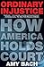 Ordinary Injustice: How America Holds Court