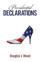 Presidential Declarations 1508806314 Book Cover