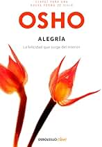 Alegría (Claves para una nueva forma de vivir): La felicidad que surge del interior