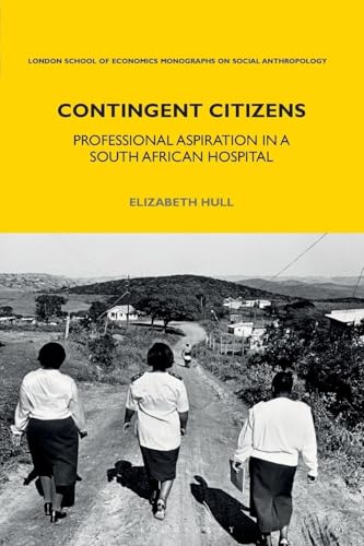 Contingent Citizens (LSE Monographs on Social Anthropology)