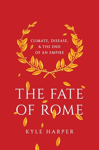 The Fate of Rome: Climate, Disease, and the End of an Empire: 2
