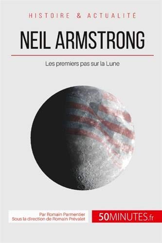Télécharger Neil Armstrong: Les premiers pas sur la Lune Livre PDF Gratuit