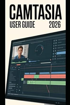 Amazon.com: Camtasia User Guide 2026: Practical Techniques for Editing ...