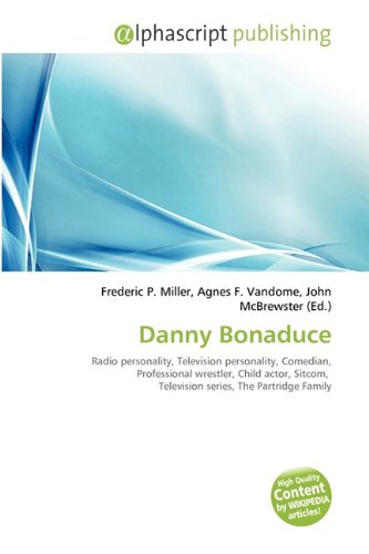 Danny Bonaduce: Radio personality, Television personality, Comedian, Professional wrestler, Child actor, Sitcom, Television series, The Partridge Family