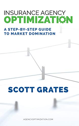 Insurance Agency Optimization: A Proven Step-by-Step Guide to Market Domination (English Edition)