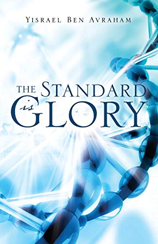 The Standard is Glory 1498447031 Book Cover