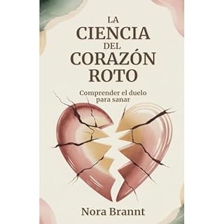 La Ciencia del Coraz&oacute;n Roto Audiolibro Por Nora Brannt arte de portada