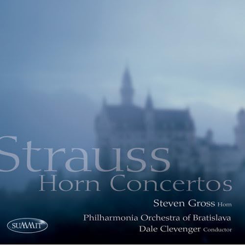 Strauss Horn Concertos [Audio CD] Steven Gross; Phil Orch Bratislava and Dale Clevenger